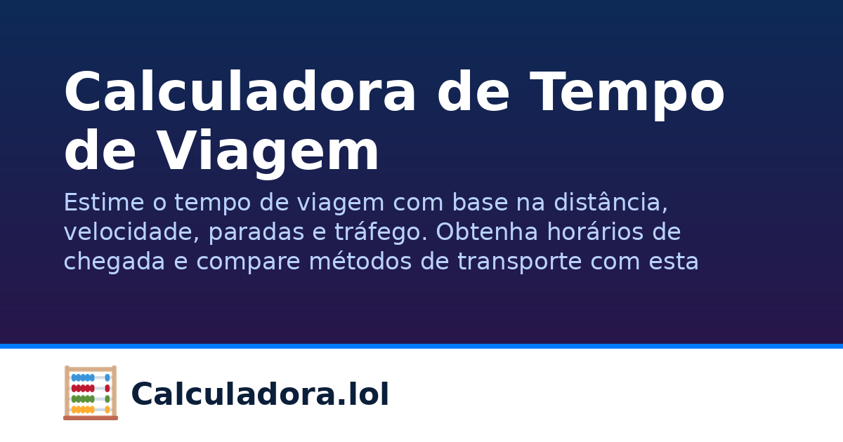 Calculadora de Tempo de Viagem | Calculadora.lol